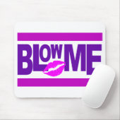 Tapis De Souris Blow Me mousepad (Avec souris)