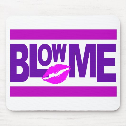 Tapis De Souris Blow Me mousepad (Devant)