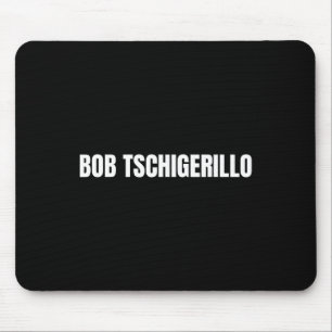 Tapis De Souris Bob Tschigerillo Funny Bodybuilding Mème Fitness G