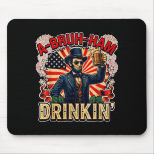 Tapis De Souris Boire A-Bro-Ham Drôle 4 Juillet 16e Président