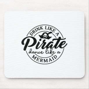 Tapis De Souris Boire Comme Une Danse Pirate Comme Une Sirène Parl
