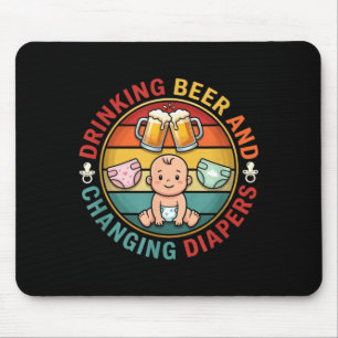 Tapis De Souris Boire de la bière et changer des couches Fête des 