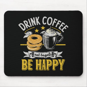 Tapis De Souris Boire du café manger des bagels être heureux
