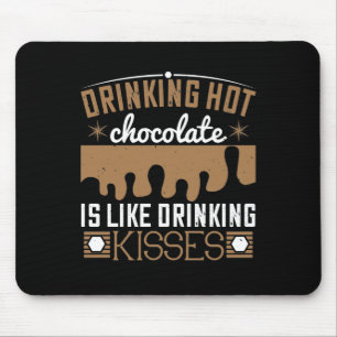 Tapis De Souris Boire Du Chocolat Chaud, C'Est Comme Boire Des Bai