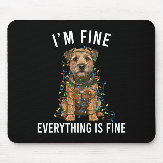 Tapis De Souris Border Terrier Christmas I'm Fine Everything Is Fi (Devant)