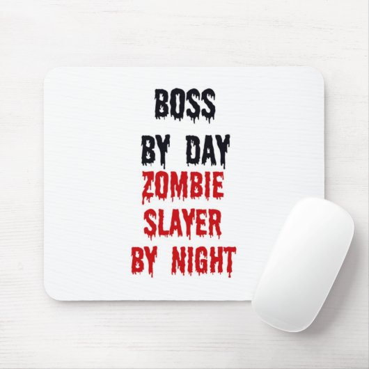 Tapis De Souris Boss By Day Zombie Slayer By Night (Avec souris)