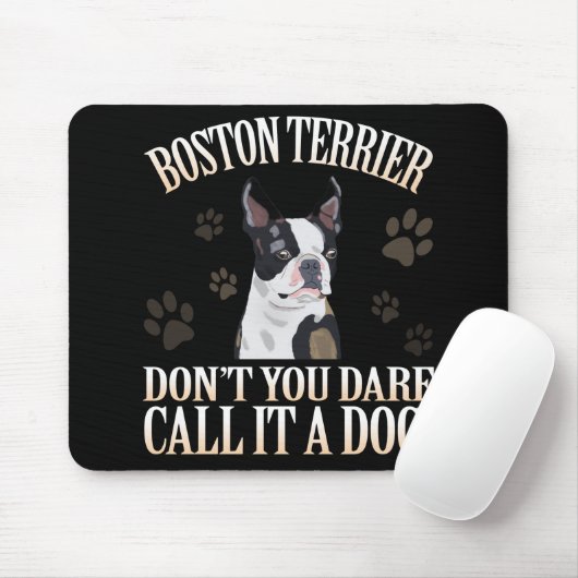 Tapis De Souris Boston Terrier Dog N'osez-vous pas l'appeler un ch (Avec souris)