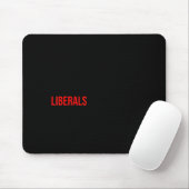 Tapis De Souris (both Side) Don't Make Fun Of Liberals Without Me (Avec souris)