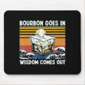 Tapis De Souris Bourbon Goes In Wisdom Comes Out 1970s Retro (Devant)