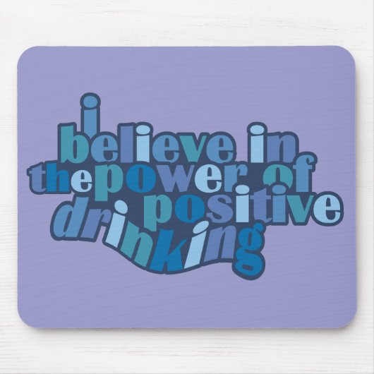 Tapis De Souris Bousepad de boisson positive (Devant)