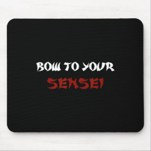 Tapis De Souris Bow To Your Sensei Funny Japonais Karate Master
