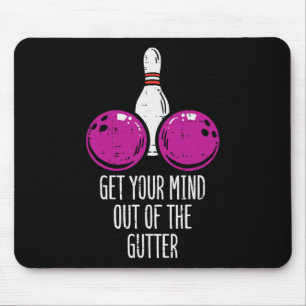 Tapis De Souris Bowling Sortez Votre Esprit De Gutter Funny Bowler