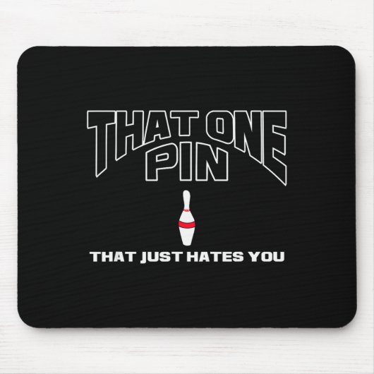 Tapis De Souris Bowling That One N That Just Hates You Funny Bowle (Devant)