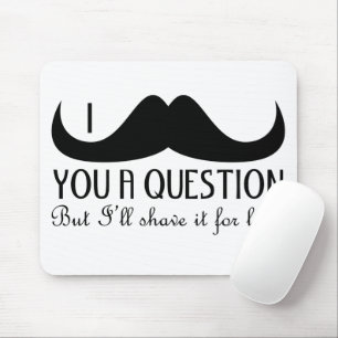 Tapis De Souris Branché et cool je vous moustache une question
