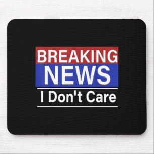 Tapis De Souris Breaking News Je m'en fiche humour sarcasme drôle 