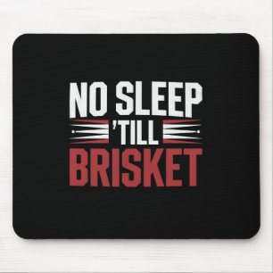 Tapis De Souris Brisket Bbq Smoker Pas De Sommeil Jusqu'À Brisket 