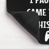 Tapis De Souris Brother Gymnastique A Interrompu Mon Jeu Pour Être (Coin)