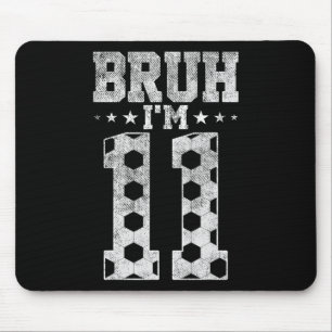 Tapis De Souris Bruh 11e Anniversaire Football Bruh J'ai 11 Ans Bi