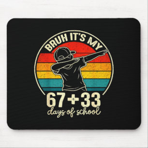Tapis De Souris Bruh 67 33 jours d'école les garçons 100ème jour 6