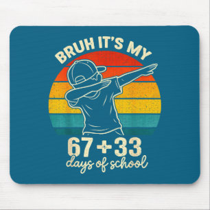 Tapis De Souris Bruh 67 33 jours d'école les garçons 100ème jour 6