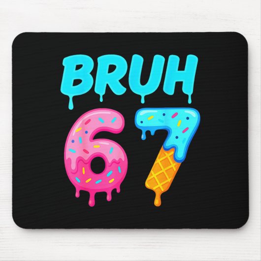 Tapis De Souris Bruh 67 Drippy Ice Cream Donut Funny Essential (Devant)