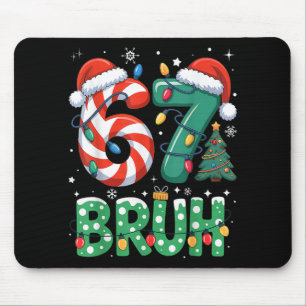 Tapis De Souris Bruh 67 Six Seven 6 7 Mème de Noël Drôle Garçon Fi