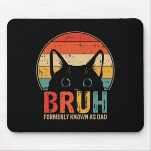 Tapis De Souris Bruh Antérieurement Connu Comme Papa Dons Drôle Po