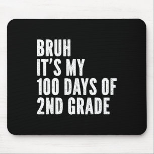 Tapis De Souris Bruh C'Est Mes 100 Jours D'Enseignant De 2E Année