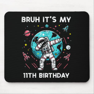 Tapis De Souris Bruh C'est mon 11ème anniversaire Astronaute Dab 1