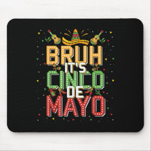Tapis De Souris Bruh Cinco De Mayo Lets Fiesta 5 De Mayo Mexican K