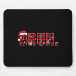 Tapis De Souris Bruh drôle de Noël à carreaux adolescents garçons
