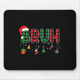 Tapis De Souris Bruh drôle de Noël à carreaux rouges adolescents g