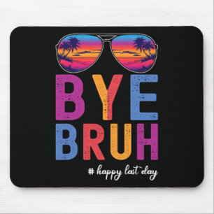 Tapis De Souris Bruh Enseignant Joyeux Jour Dernier De L'École Bon
