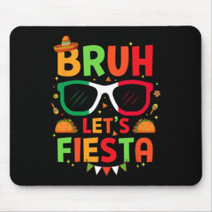 Tapis De Souris Bruh Fiesta Cinco De Mayo Parti Mexicain Hommes