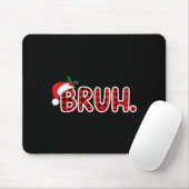 Tapis De Souris Bruh Funny Christmas Plaid Teens (Avec souris)