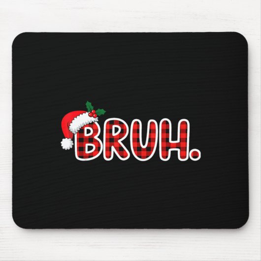 Tapis De Souris Bruh Funny Christmas Plaid Teens (Devant)