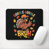 Tapis De Souris Bruh Funny Thanksgiving Turkey Gobble Shirt Boys G (Avec souris)