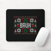 Tapis De Souris Bruh Funny Ugly Christmas Teens Boys Kids Xmas Paj (Avec souris)