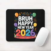 Tapis De Souris Bruh Happy New Year 2026 Fun Party Vibes Celebrati (Avec souris)