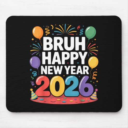 Tapis De Souris Bruh Happy New Year 2026 Fun Party Vibes Celebrati (Devant)