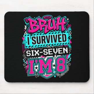 Tapis De Souris Bruh i survived 6 7 six seven i'm 8 for boy kid 
