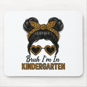 Tapis De Souris Bruh Im À La Maternelle Messy Bun Leopard Retour À