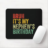 Tapis De Souris Bruh It's My Nephew's Birthday Funny Birthday Uncl (Avec souris)