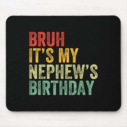 Tapis De Souris Bruh It's My Nephew's Birthday Funny Birthday Uncl (Devant)
