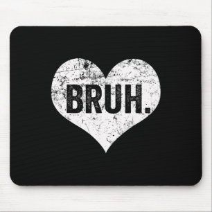 Tapis De Souris Bruh Mème Drôle Dire Bro Salutation Ados Boys Val