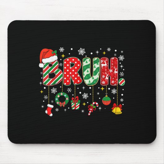 Tapis De Souris Bruh Merry Christmas Funny Meme Bro Greeting Teens (Devant)