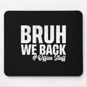 Tapis De Souris Bruh On est de retour Personnel de bureau Premier