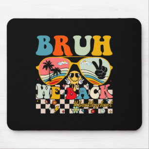Tapis De Souris Bruh On est de retour Premier jour de rentrée pour