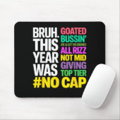 Tapis De Souris Bruh This Year Was Goated No Cap All Rizz_ Funny G (Avec souris)