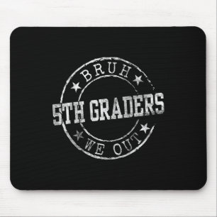 Tapis De Souris Bruh We Out 5th Graders Cercle Emblem Graduation C
